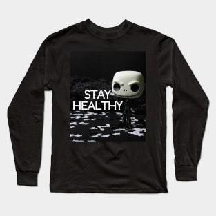 Stay Healthy Shirt Long Sleeve T-Shirt